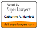 Rated by Super Lawyers | Catherine A Marriot | Visit SuperLawyers.com