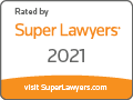 Rated by Super Lawyers 2021 | Visit SuperLawyers.com