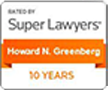Rated By Super Lawyer Howard N. Greenberg 10 Years